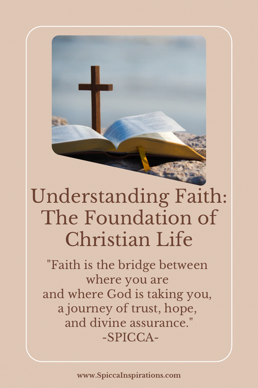 Understanding Faith: The Foundation of Christian Life